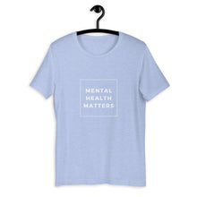 Load image into Gallery viewer, Mental Health Matters Tee